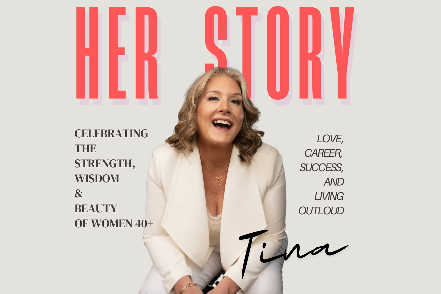 Smiling woman with blonde hair in a white suit sits against a pale background with the text "Her Story" and motivational phrases about women over 40. The name "Tina" is written at the bottom. Tanya Eivin Photography